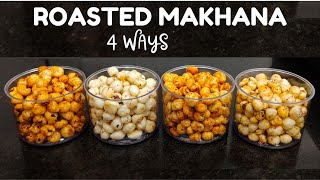 Makhana Recipes  4 Flavours for Healthy Snacks  How To Roast Makhana At Home  Roasted Makhana [upl. by Gies]