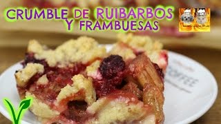 CRUMBLE DE RUIBARBOS CON FRAMBUESAS RECETA VEGANA [upl. by Meeki272]