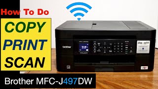 How to Copy Print Scan with Brother MFCJ497DW AllInOne Printer [upl. by Etakyram]