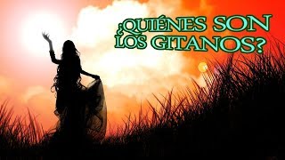 ¿Quiénes son los gitanos  Historia [upl. by Idona]