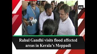 Rahul Gandhi visits flood affected areas in Kerala’s Meppadi [upl. by Fishbein180]