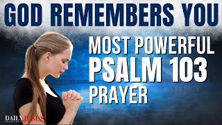 PSALM 103  The Most Powerful Morning Prayer To Start Your Day Christian Motivational Video [upl. by Ahsieyk]