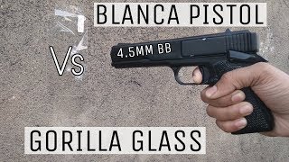 Blanca Pistol Vs Gorilla Glass [upl. by Vasyuta]