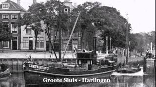 Harlingen van Vroeger [upl. by Joan]