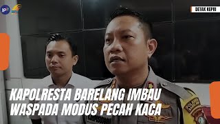 KAPOLRESTA BARELANG IMBAU WASPADA MODUS PECAH KACA [upl. by Hux642]