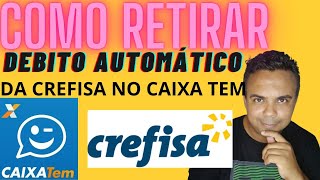 COMO RETIRAR DÉBITO AUTOMATICO DA CREFISA NA CAIXA ECONOMICA [upl. by Aroc216]