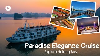 PARADISE ELEGANCE CRUISE  Luxury cruise in Halong Bay 2days 1night tour [upl. by Dail98]