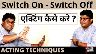 How to do switch on  off switch acting  How to be an actor  Virendra Rathore  Joinfilms [upl. by Malinowski]