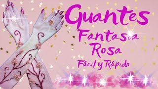 Tutorial Guantes fantasía Drag RosaPaso a paso [upl. by Anelem]