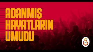 Adanmış Hayatların Umudu Şanlı Galatasaray [upl. by Niroht]