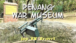 Tour of the Penang War Museum in Batu Maung Isle Penang Malaysia jop TV Travel [upl. by Nerreg]