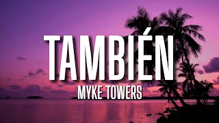 También  Myke Towers LetraLyrics [upl. by Gabriel]