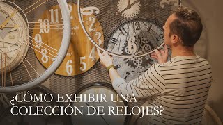 Cómo exhibir una colección de relojes De la mano de Laureano 🔝 [upl. by Melleta238]