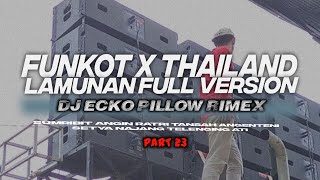 DJ FUNKOT X THAILAND PART 23 LAMUNAN FULL VERSION MANGAKANE VIRAL TIKTOK [upl. by Daahsar679]