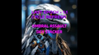 Last Epoch  Umbral Assault Falconer  Dex Stacking  quotBudget Versionquot  11 Cycle Refresh [upl. by Tnomal715]