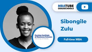 Sibongile Zulu  Fulltime MBA Gordon Institute of Business Science GIBS [upl. by Atinaej]