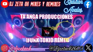 TAANGA PRODUCCIONES©FUNK TOKIO REMIXampDJ ZETAOK [upl. by Anatak]