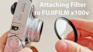 How to Attach a Filter to FUJIFILM X100 Series X100V Example [upl. by Beckman]