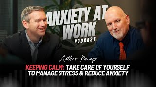 Author Recap Keeping Calm Take Care of Yourself to Manage Stress amp Reduce Anxiety [upl. by Rebme]