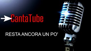 CantaTube  RESTA ANCORA UN PO karaoke Antonino [upl. by Drarrej]