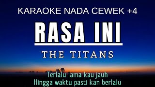 The Titans  Rasa Ini Karaoke Female Key Nada Wanita 4 E mayor [upl. by Antonino]