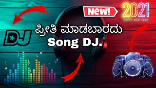 Preeti Madabaradu DJ Song KANNADA New kannada DJ Songs New DJ kannada Songs  songsDJNew Songs [upl. by Enois788]