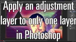 Apply an adjustment layer to only one layer in Photoshop [upl. by Nahpets]