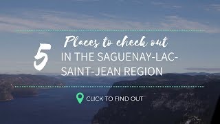 5 Places to Check out in the Saguenay Lac Saint Jean Region in Québec Canada [upl. by Ennalyrehc]