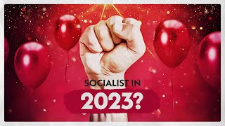 Why You Should Be A Socialist In 2023 [upl. by Orji428]