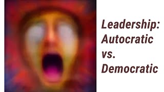 Understanding Autocratic vs Democratic Leadership [upl. by Malaspina]