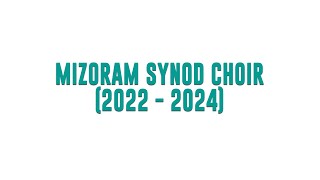 Mizoram Synod Choir 2022  2024 Memberte [upl. by Enamrahs522]