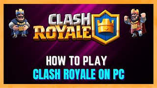 How To Play Clash Royale On PC 2024  Windows 781011 [upl. by Elspeth13]