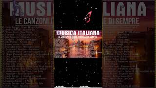 Le 100 canzoni italiane più belle e famose di sempre  Migliore musica italiana di sempre [upl. by Nightingale]