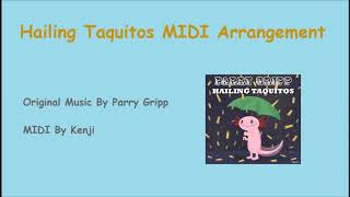 Hailing Taquitos MIDI Arrangement Updated [upl. by Ingmar]