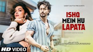 New Song 2024  Ishq Mein Hu Lapata  Tiger Shroff  Deepika Padukone  Hindi Romantic Song [upl. by Hedelman]