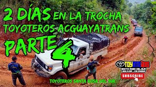 2 días en trocha Toyoteros Acguayatrans Parte 4 santarosadelsur toyoteros offroad toyota4x4 [upl. by Grissel]