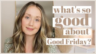 Why Is Good Friday Called quotGoodquot [upl. by Sum294]