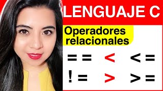 OPERADORES Operadores RELACIONALES  LENGUAJE C 5 [upl. by Polinski]