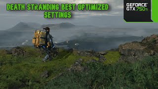 Death Stranding  GTX 750 Ti  BEST OPTIMIZED SETTINGS [upl. by Enert9]