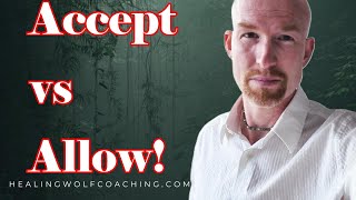 Accept vs Allow Anxiety Chronic Pain amp Trauma Recovery [upl. by Boylston]