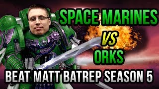 Space Marines vs Orks Warhammer 40k Battle Report Beat Matt Batrep S05E40 [upl. by Notyalc]