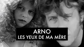 Arno  Les Yeux De Ma Mère Clip Officiel [upl. by Aknaib]