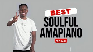 AMAPIANO MIX 2024  BEST SOULFUL  DEEJAY BRAKES [upl. by Lorin]