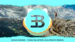 KOAN Sound  Funk Blaster Culprate Remix [upl. by Ennyrb179]