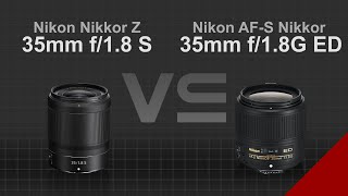 Nikon Nikkor Z 35mm F18 S vs Nikon AFS Nikkor 35mm F18G ED [upl. by Aruasi]