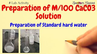 Preparation of M100 CaCO3 solution Standarad hard water Solution Preparation Hardness of water [upl. by Lytsyrk955]