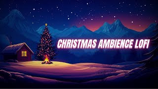 Cozy Winter Vibes LoFi Beats amp Christmas Ambience [upl. by Adnauqal]