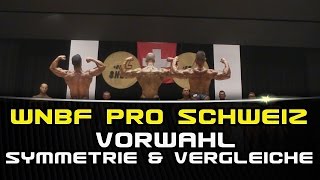 WNBF Pro Schweiz  Vorwahl  Symmetrie amp Vergleiche Wettkampf  DanielGildnercom [upl. by Anet]