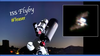 ISS Flyby Teaser  Celestron Maksutov Telescope [upl. by Rutger]