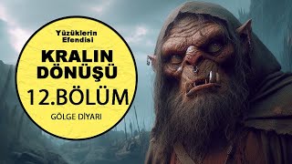 YÜZÜKLERİN EFENDİSİKRALIN DÖNÜŞÜ 12BÖLÜMGÖLGE DİYARI LotrOrta Dünya [upl. by Evatsug]